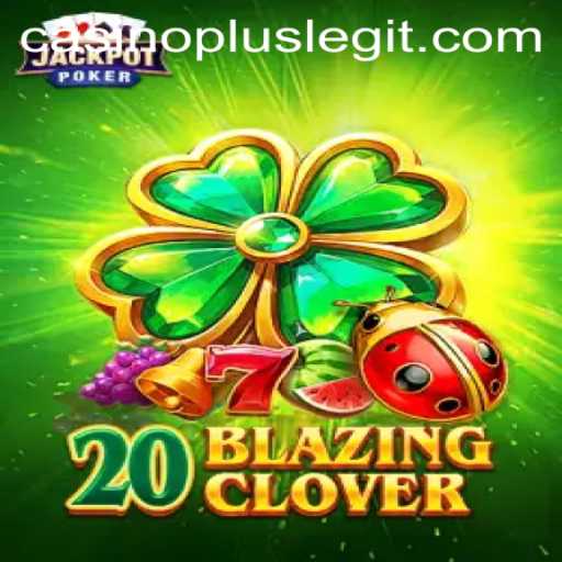 Discover the Thrill of 20BlazingClover: A New Casino Sensation
