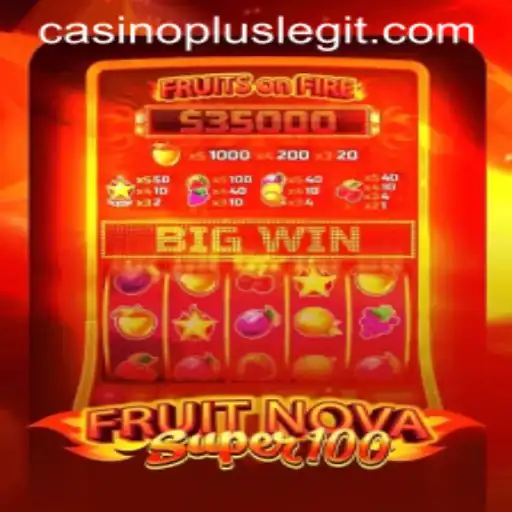 Explore the Exciting World of FruitNovaSuper100: A Modern Casino Experience