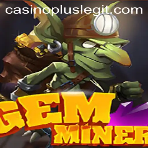 Unveiling GemMiner: Discover the Thrill of CASINOPLUS